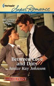 Between Love and Duty (A Brother's Word, Bk 1) (Harlequin Superromance, No 1758) (Larger Print)