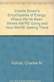 Charlie Brown's Encyclopedia of Energy