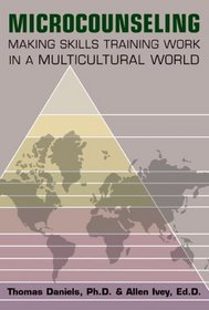 Microcounseling: Making Skills Training Work in a Multicultural World