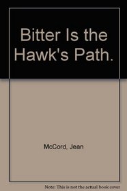 Bitter Is the Hawk's Path.
