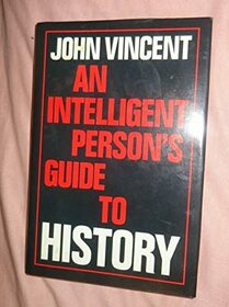 Intelligent Person's Guide to History (Intelligent Person's Guide Series)