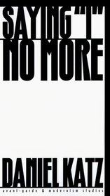 Saying I No More: Subjectivity and Consciousness in the Prose of Samuel Beckett (Avant-Garde & Modernism Studies)