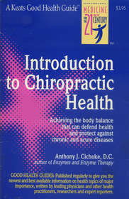 Introduction to Chiropractic Health: Achieving the Body Balance That Can Defend Health and Protect Against Chronic and Acute Diseases (3rd Edition)