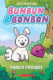 Fancy Friends: A Graphic Novel (Bunbun & Bonbon #1) (1)