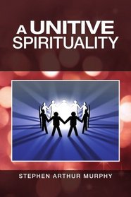A Unitive Spirituality