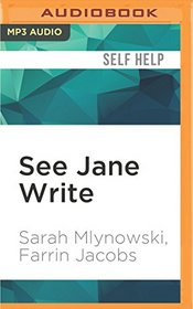 See Jane Write: A Girl's Guide to Writing Chick Lit