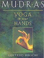 Mudras: Yoga in Your Hands