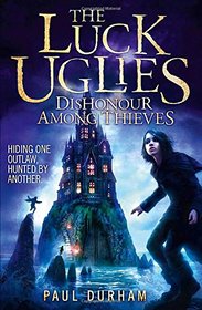 Dishonour Among Thieves (The Luck Uglies)