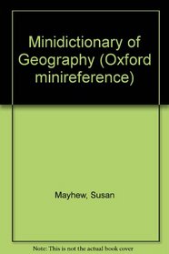 Minidictionary of Geography (Oxford Minireference)