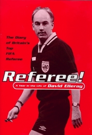 Referee: a Year in the Life of David Elleray