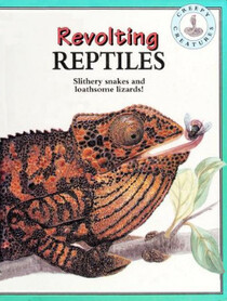 Revolting Reptiles (Creepy Creatures)
