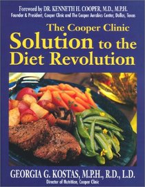 The Cooper Clinic Solution to the Diet Revolution: Step Up to the Plate