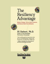 The Resiliency Advantage (Volume 1 of 2) (EasyRead Super Large 24pt Edition): Master Change, Thrive Under Pressure, and Bounce Back from Setbacks