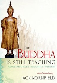 The Buddha Is Still Teaching: Contemporary Buddhist Wisdom