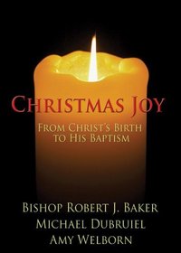Christmas Joy: From Christ's Birth to His Baptism