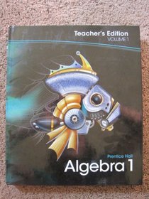 Prentice Hall Algebra1 Teachers Edition Vol 1