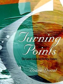 Turning Points: The Career Guide for the New Century