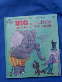 Big and little are not the same (Merrigold Press tell-a-tale book)