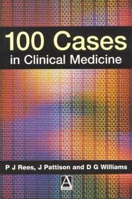 100 Cases in Clinical Medicine