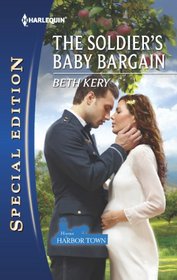 The Soldier's Baby Bargain (Home to Harbor Town, Bk 5) (Harlequin Special Edition, No 2220)