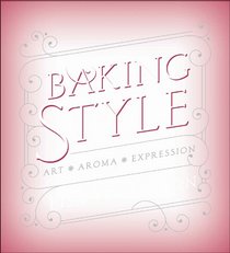 Baking Style: Art, Aroma, Expression