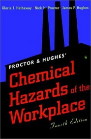 Proctor and Hughes' Chemical Hazards of the Workplace, 4E