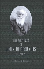 The Writings of John Burroughs: Volume 7. Signs and Seasons