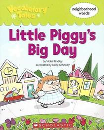 Little Piggy's Big Day: Neighborhood Words (Vocabulary Tales)