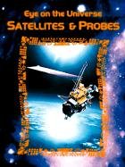 Satellites and Probes (Eye on the Universe (Paperback))