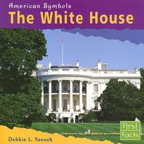 The White House (First Facts: American Symbols)