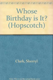 Whose Birthday Is It? (Hopscotch S.)