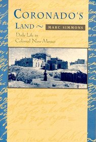 Coronado's Land: Essays on Daily Life in Colonial New Mexico