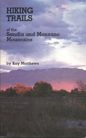 Hiking Trails of the Sandia and Manzano Mountains