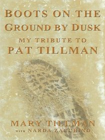 Boots on the Ground by Dusk: My Tribute to Pat Tillman (Audio CD) (Unabridged)