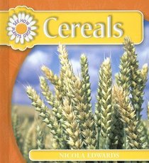 Cereals (See How Plants Grow)