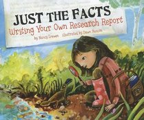 Just the Facts: Writing Your Own Research Report (Writer's Toolbox)