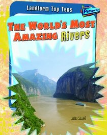 The World's Most Amazing Rivers (Perspectives)