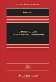 Criminal Law: Case Studies and Controversies, Third Edition