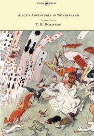Alice's Adventures in Wonderland - Illustrated by T. H. Robinson