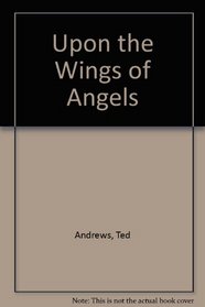 Upon the Wings of Angles