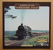 Railways of the Yorkshire Dales (Backtrack Byways)