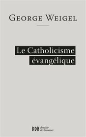 Le catholicisme vanglique (Essais/religions) (French Edition)