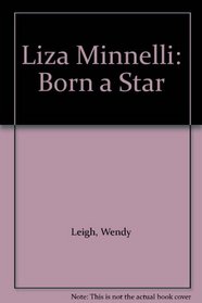 Liza Minnelli: Born a Star
