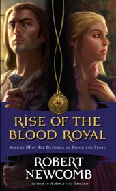 Rise of the Blood Royal (Destinies of Blood and Stone, Bk 3)