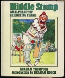Middle Stump : An Alphabet of Cricketing Terms