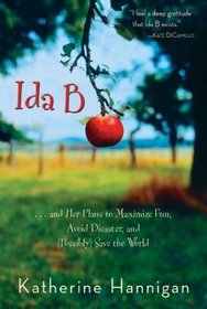 Ida B: . . .and Her Plans to Maximize Fun, Avoid Disaster, and (Possibly) Save the World