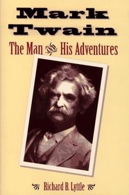 Mark Twain : The Man and His Adventures