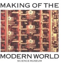 Making of the Modern World: Milestones of Science and Technology