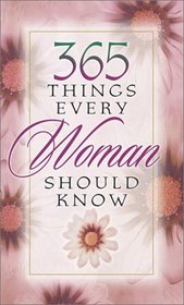 365 Things Every Woman Should Know