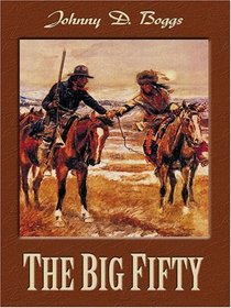 The Big Fifty: A Western Story (Thorndike Press Large Print Western Series)